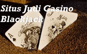 Situs Judi Casino Blackjack